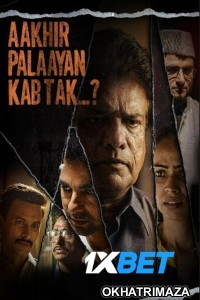 Aakhir Palaayan Kab Tak (2024) Bollywood Hindi Movie