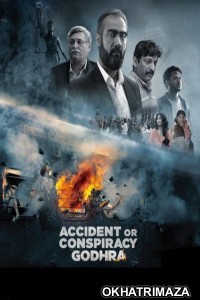 Accident or Conspiracy Godhra (2024) Bollywood Hindi Movie