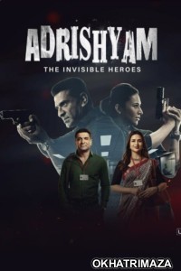 Adrishyam The Invisible Heroes (2024) S01 (EP05 To EP06) Hindi Web Series