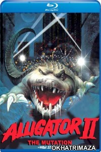 Alligator II: The Mutation (1991) Hollywood Hindi Dubbed Movies