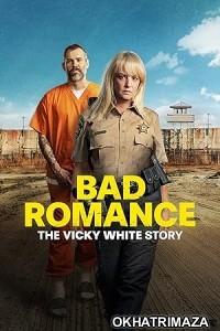 Bad Romance The Vicky White Story (2023) HQ Hindi Dubbed Movie