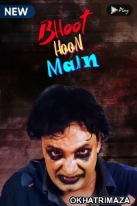 Bhoot Hoon Main (2021) Hindi Season 1 Complete Show