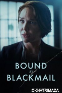 Bound By Blackmail (2022) HQ Hollywood Hindi Dubbed Movie