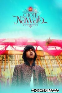 Chote Nawab (2024) Bollywood Hindi Movie