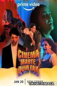 Cinema Marte Dum Tak (2023) Hindi Season 1 Complete Show