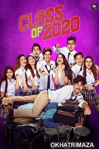 Class of 2020 (2020) UNRATED Hindi Season 1 Full Show