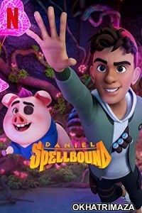 Daniel Spellbound (2022) Hindi Dubbed Season 1 Complete Show