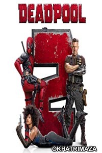 Deadpool 2 (2018) Hollywood Hindi Dubbed Movies