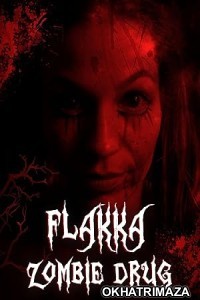 Flakka Zombie Drug (2023) HQ Telugu Dubbed Movie