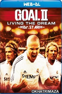 Goal II Living the Dream (2008) Hollywood Hindi Dubbed Movies