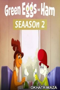 Green Eggs and Ham (2022) Hindi Dubbed Season 2 Complete Shows