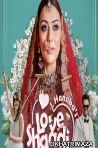 Hansikas Love Shaadi Drama (2023) Hindi Season 1 Complete Show