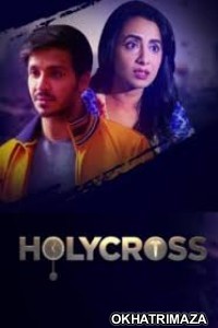 Holycross (2019) Hindi Season 1 Complete Show