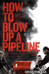 How to Blow Up a Pipeline (2022) HQ Telugu Dubbed Movie