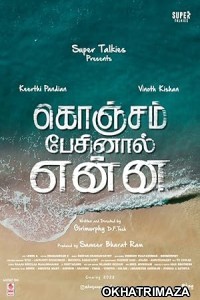 Konjam Pesinaal Yenna (2024) HQ Tamil Dubbed Movie