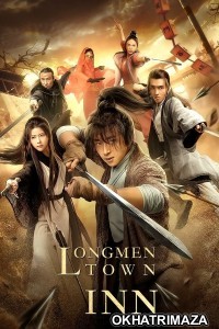 Longmen Town Inn (2021) ORG Hollywood Hindi Dubbed Movie