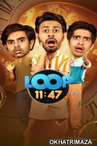 Loop 11:47 (2024) Season 1 Hindi Web Series