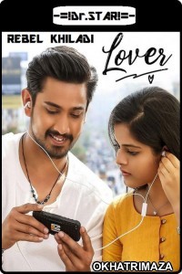 Lover (Rebel Khiladi) (2018) UNCUT South Indian Hindi Dubbed Movie