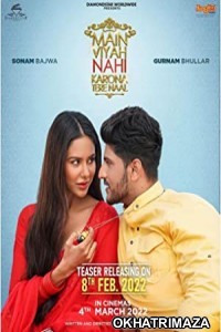 Main Viyah Nahi Karona Tere Naal (2022) Punjabi Full Movie