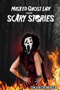 Masked Ghost Lady presents Scary Stories (2022) HQ Hindi Dubbed Movie