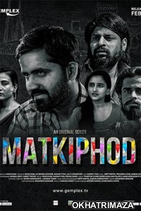 Matkiphod (2021) Hindi Season 1 Complete Show