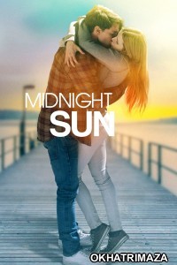 Midnight Sun (2018) ORG Hollywood Hindi Dubbed Movie