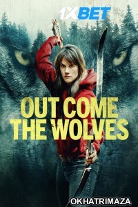 Out Come The Wolves (2024) Hollywood English Movie