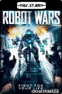 Robot Wars (2016) UNCUT Hollywood Hindi Dubbed Movie