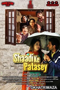 Shaadi ke Patasey (2019) Bollywood Hindi Movie