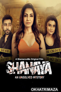 Shanaya An Unsolved Mystery (2023) Bollywood Hindi Movie