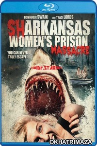 Sharkansas Womens Prison Massacre (2015) UNRATED Hindi Dubbed Movie