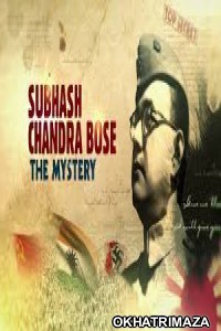 Subhash Chandra Bose: The Mystery (2020) Documentary Movies