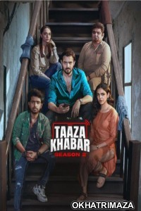 Taaza Khabar (2024) Season 2 Hindi Web Series