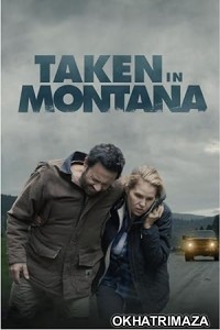 Taken in Montana (2023) HQ Hindi Dubbed Movie