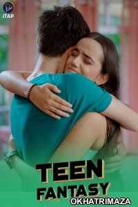 Teen Fantasy (2024) S01 E02 ITAP Hindi Web Series