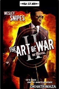 The Art of War II Betrayal (2008) Hollywood Hindi Dubbed Movies