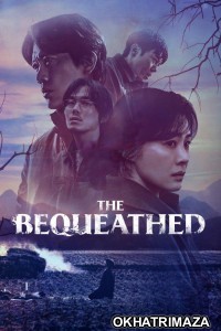 The Bequeathed (2024) Season 1 Hindi Dubbed Series