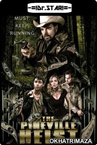 The Pineville Heist (2016) UNCUT Hollywood Hindi Dubbed Movies