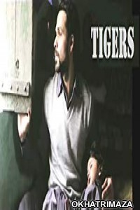 Tigers (2018) Bollywood Hindi Movie