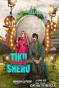 Tiku Weds Sheru (2023) Bollywood Hindi Movie