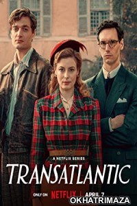 Transatlantic (2023) Hindi Dubbed Season 1 Complete Show