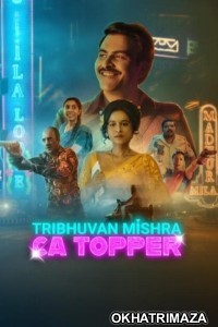 Tribhuvan Mishra Ca Topper (2024) Season 1 Hindi Web Series