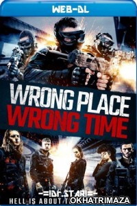 Wrong Place Wrong Time (2021) Hollywood Hindi Dubbed Movies